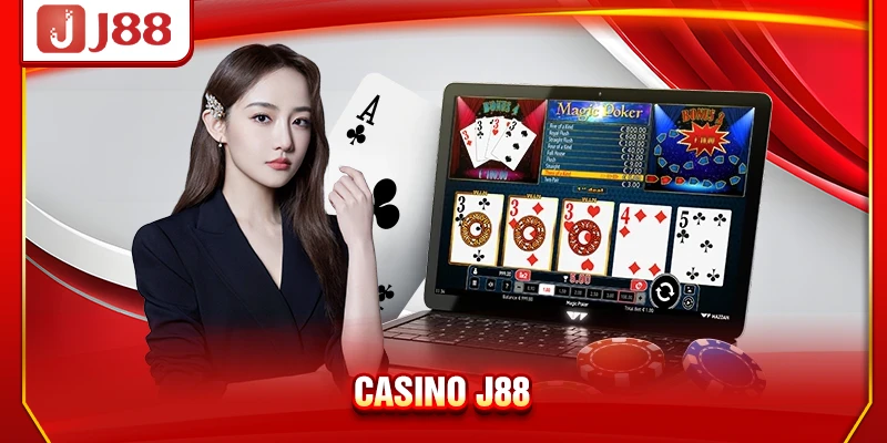 Casino J88 - 6 Sảnh 24/7, Live Dealer Chất Lượng Cao