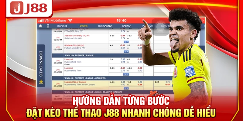 Hướng dẫn từng bước đặt kèo thể thao J88 nhanh chóng dễ hiểu