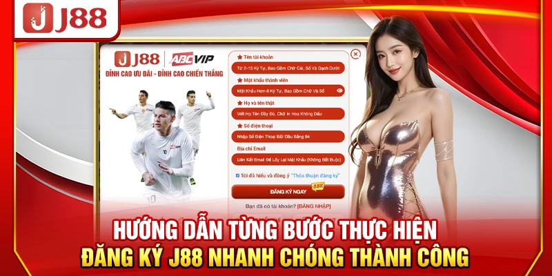 Hướng dẫn từng bước thực hiện đăng ký J88 nhanh chóng thành công