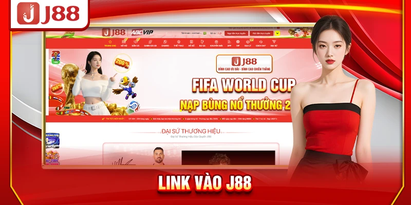 Link Vào J88 - Cách Truy Cập Chính Thức Nhanh Và An Toàn