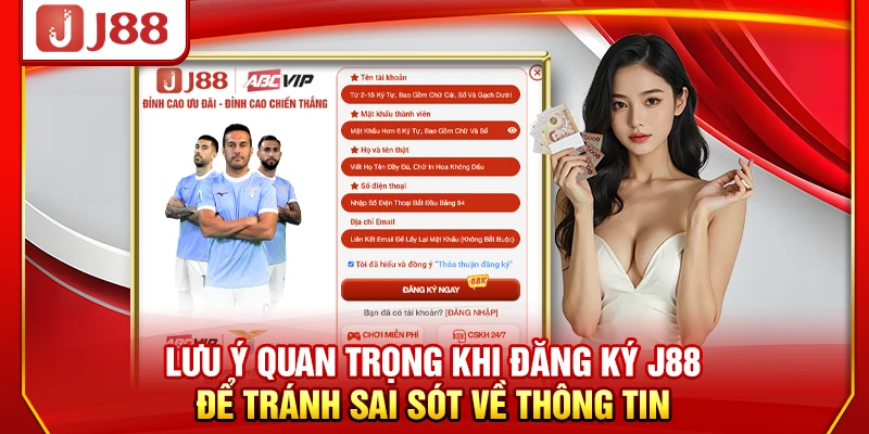 Lưu ý quan trọng khi đăng ký J88 để tránh sai sót về thông tin