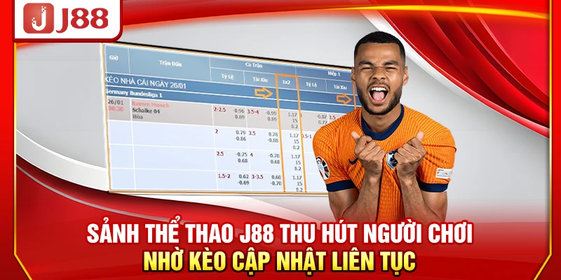 Sảnh thể thao J88 thu hút người chơi nhờ kèo cập nhật liên tục